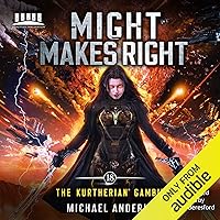 Might Makes Right: The Kurtherian Gambit, Book 18 Might Makes Right: The Kurtherian Gambit, Book 18 Audible Audiobook Kindle Paperback