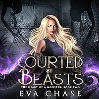 Courted by Beasts: The Heart of a Monster, Book 2 Courted by Beasts: The Heart of a Monster, Book 2 Audible Audiobook Kindle Hardcover Paperback