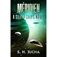 Méridien (The Silver Ships Book 3) Méridien (The Silver Ships Book 3) Kindle Paperback Audible Audiobook Audio CD