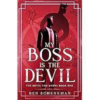 My Boss is the Devil (The Devil You Know Book 1) My Boss is the Devil (The Devil You Know Book 1) Kindle Paperback Hardcover