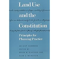 Land Use and the Constitution: Principles for Planning Practice (AICP Handbook) Land Use and the Constitution: Principles for Planning Practice (AICP Handbook) Paperback Kindle Hardcover