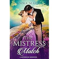 The Mistress Match: A Historical Romance (Unexpected Love Book 3) The Mistress Match: A Historical Romance (Unexpected Love Book 3) Kindle Paperback