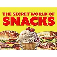 The Secret World of Snacks