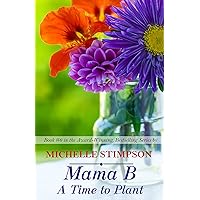 Mama B: A Time to Plant Mama B: A Time to Plant Kindle Paperback