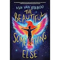 The Beautiful Something Else The Beautiful Something Else Hardcover Audible Audiobook Kindle