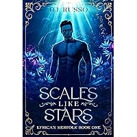 Scales Like Stars: Lyrica's Merfolk Book One: A steamy M/M fantasy romance Scales Like Stars: Lyrica's Merfolk Book One: A steamy M/M fantasy romance Kindle Paperback