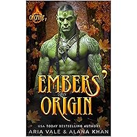 Embers Origin: A Fated Mate, Forbidden Love Orc Romance (OrcFire Book 1) Embers Origin: A Fated Mate, Forbidden Love Orc Romance (OrcFire Book 1) Kindle Paperback