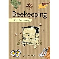 Self-Sufficiency: Beekeeping (IMM Lifestyle Books) Definitive Guide to Keeping Bees: Management, Control, & Learning to Understand the Honey Bee, plus Tools, Equipment, Harvesting Advice, & Recipes Self-Sufficiency: Beekeeping (IMM Lifestyle Books) Definitive Guide to Keeping Bees: Management, Control, & Learning to Understand the Honey Bee, plus Tools, Equipment, Harvesting Advice, & Recipes Paperback Kindle