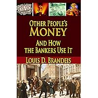 Other People's Money And How the Bankers Use It Other People's Money And How the Bankers Use It Kindle Hardcover Paperback Mass Market Paperback MP3 CD Library Binding