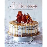 This is Gluten-free: Delicious gluten-free recipes to bake it better This is Gluten-free: Delicious gluten-free recipes to bake it better Hardcover Kindle