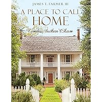 A Place to Call Home: Timeless Southern Charm A Place to Call Home: Timeless Southern Charm Hardcover Kindle