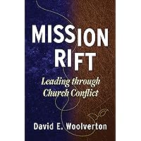 Mission Rift: Leading through Church Conflict Mission Rift: Leading through Church Conflict Kindle Paperback