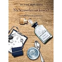 Natriumbicarbonat: Krebstherapie für jedermann (German Edition) Natriumbicarbonat: Krebstherapie für jedermann (German Edition) Kindle Hardcover Paperback