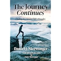 The Journey Continues: Finding Joy Amidst Life's Struggles The Journey Continues: Finding Joy Amidst Life's Struggles Kindle Paperback