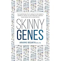 Skinny Genes: The Surprising Truth about Every Body’s Capacity to Settle at a Natural Weight, Even When Diets Have Failed Skinny Genes: The Surprising Truth about Every Body’s Capacity to Settle at a Natural Weight, Even When Diets Have Failed Kindle Audible Audiobook Paperback