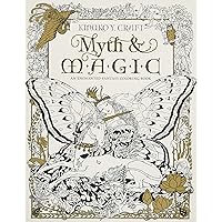 Myth & Magic: An Enchanted Fantasy Coloring Book by Kinuko Y. Craft Myth & Magic: An Enchanted Fantasy Coloring Book by Kinuko Y. Craft Paperback
