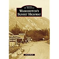 Washington's Sunset Highway (Images of America) Washington's Sunset Highway (Images of America) Kindle Hardcover Paperback
