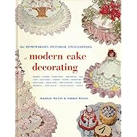 The Homemaker's Pictorial Encyclopedia of Modern Cake Decorating The Homemaker's Pictorial Encyclopedia of Modern Cake Decorating Hardcover