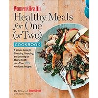Women's Health Healthy Meals for One (or Two) Cookbook: A Simple Guide to Shopping, Prepping, and Cooking for Yourself with 175 Nutritious Recipes Women's Health Healthy Meals for One (or Two) Cookbook: A Simple Guide to Shopping, Prepping, and Cooking for Yourself with 175 Nutritious Recipes Paperback Kindle