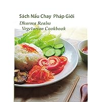Dharma Realm Vegetarian Cookbook / Sach Nau Chay Phap Gioi Dharma Realm Vegetarian Cookbook / Sach Nau Chay Phap Gioi Perfect Paperback