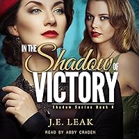 In the Shadow of Victory: Shadow Series, Book 4 In the Shadow of Victory: Shadow Series, Book 4 Audible Audiobook Kindle Paperback