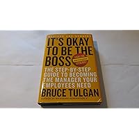 It's Okay to Be the Boss: The Step-by-Step Guide to Becoming the Manager Your Employees Need It's Okay to Be the Boss: The Step-by-Step Guide to Becoming the Manager Your Employees Need Hardcover Audible Audiobook Kindle Audio CD