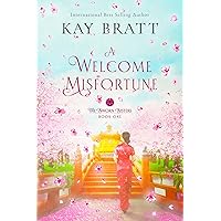 A Welcome Misfortune: Book One in the Sworn Sisters Chinese Historical Fiction duology A Welcome Misfortune: Book One in the Sworn Sisters Chinese Historical Fiction duology Kindle Paperback