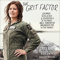 The Grit Factor: Courage, Resilience, and Leadership in the Most Male-Dominated Organization in the World The Grit Factor: Courage, Resilience, and Leadership in the Most Male-Dominated Organization in the World Audible Audiobook Hardcover Kindle Audio CD