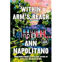 Within Arm's Reach: A Novel Within Arm's Reach: A Novel Kindle Audible Audiobook Hardcover Paperback