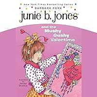 Junie B. Jones and the Mushy Gushy Valentine: Junie B. Jones #14 Junie B. Jones and the Mushy Gushy Valentine: Junie B. Jones #14 Paperback Audible Audiobook Kindle School & Library Binding