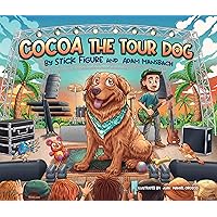 Cocoa the Tour Dog: A Children's Picture Book Cocoa the Tour Dog: A Children's Picture Book Hardcover Kindle