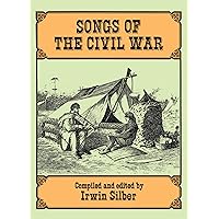 Songs of the Civil War (Dover Song Collections) Songs of the Civil War (Dover Song Collections) Paperback Hardcover