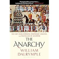 The Anarchy: The East India Company, Corporate Violence, and the Pillage of an Empire