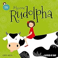 My Cow Rudolpha: An Illustrated Book For Kids About Pets (Lucy's World 5)
