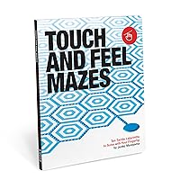 Touch and Feel Mazes: Ten Tactile Labyrinths to Solve with Your Fingertips