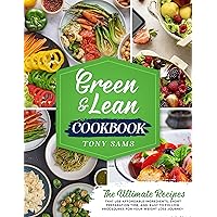 Green and Lean Cookbook: The Ultimate Recipes That Use Affordable Ingredients, Short Preparation Time, and Easy To Follow Procedures For Your Weight Loss Journey Green and Lean Cookbook: The Ultimate Recipes That Use Affordable Ingredients, Short Preparation Time, and Easy To Follow Procedures For Your Weight Loss Journey Kindle