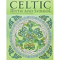 Celtic Myth & Symbol: A Coloring Book of Celtic Art and Mandalas Celtic Myth & Symbol: A Coloring Book of Celtic Art and Mandalas Paperback