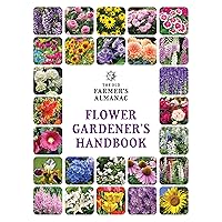 The Old Farmer's Almanac Flower Gardener's Handbook The Old Farmer's Almanac Flower Gardener's Handbook Paperback