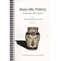 Roseville Pottery: Collector's Price Guide plus Impressed/Embossed Index Roseville Pottery: Collector's Price Guide plus Impressed/Embossed Index Paperback