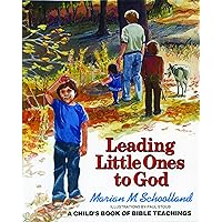 Leading Little Ones to God: A Child's Book of Bible Teachings Leading Little Ones to God: A Child's Book of Bible Teachings Paperback Hardcover