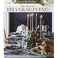 The Best of Thanksgiving (Williams-Sonoma): Recipes and Inspiration for a Festive Holiday Meal The Best of Thanksgiving (Williams-Sonoma): Recipes and Inspiration for a Festive Holiday Meal Hardcover Kindle