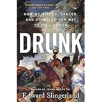 Drunk: How We Sipped, Danced, and Stumbled Our Way to Civilization Drunk: How We Sipped, Danced, and Stumbled Our Way to Civilization Kindle Audible Audiobook Paperback Hardcover Audio CD