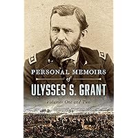 Personal Memoirs of Ulysses S. Grant: Volumes One and Two Personal Memoirs of Ulysses S. Grant: Volumes One and Two Kindle Audible Audiobook Hardcover Paperback Audio CD