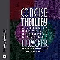 Concise Theology: A Guide to Historic Christian Beliefs Concise Theology: A Guide to Historic Christian Beliefs Paperback Audible Audiobook Kindle Hardcover Audio CD