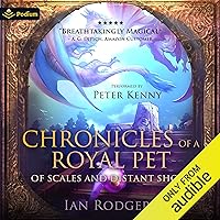 Chronicles of a Royal Pet: Of Scales and Distant Shores: Royal Ooze Chronicles, Book 4 Chronicles of a Royal Pet: Of Scales and Distant Shores: Royal Ooze Chronicles, Book 4 Audible Audiobook Kindle Paperback
