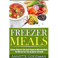 Fast Freezer Meals: 46 Delicious and Quick Gluten-Free Slow Cooker Recipes for Make-Ahead Meals That Will Save Your Time and Improve Your Health (Weight Loss Plan Series Book 4) Fast Freezer Meals: 46 Delicious and Quick Gluten-Free Slow Cooker Recipes for Make-Ahead Meals That Will Save Your Time and Improve Your Health (Weight Loss Plan Series Book 4) Kindle Paperback
