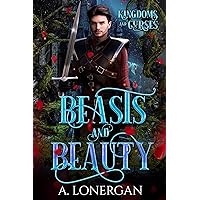 Beasts and Beauty (Kingdoms and Curses Book 2) Beasts and Beauty (Kingdoms and Curses Book 2) Kindle Paperback