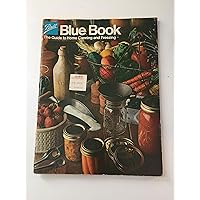 Ball Blue Book The Guide to Home Canning and Freezing Ball Blue Book The Guide to Home Canning and Freezing Paperback
