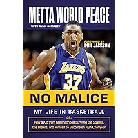 No Malice: My Life in Basketball or: How a Kid from Queensbridge Survived the Streets, the Brawls, and Himself to Become an NBA Champion No Malice: My Life in Basketball or: How a Kid from Queensbridge Survived the Streets, the Brawls, and Himself to Become an NBA Champion Kindle Hardcover