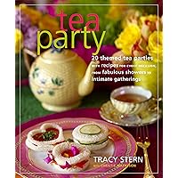 Tea Party: 20 Themed Tea Parties with Recipes for Every Occasion, from Fabulous Showers to Intimate Gatherings Tea Party: 20 Themed Tea Parties with Recipes for Every Occasion, from Fabulous Showers to Intimate Gatherings Kindle Hardcover